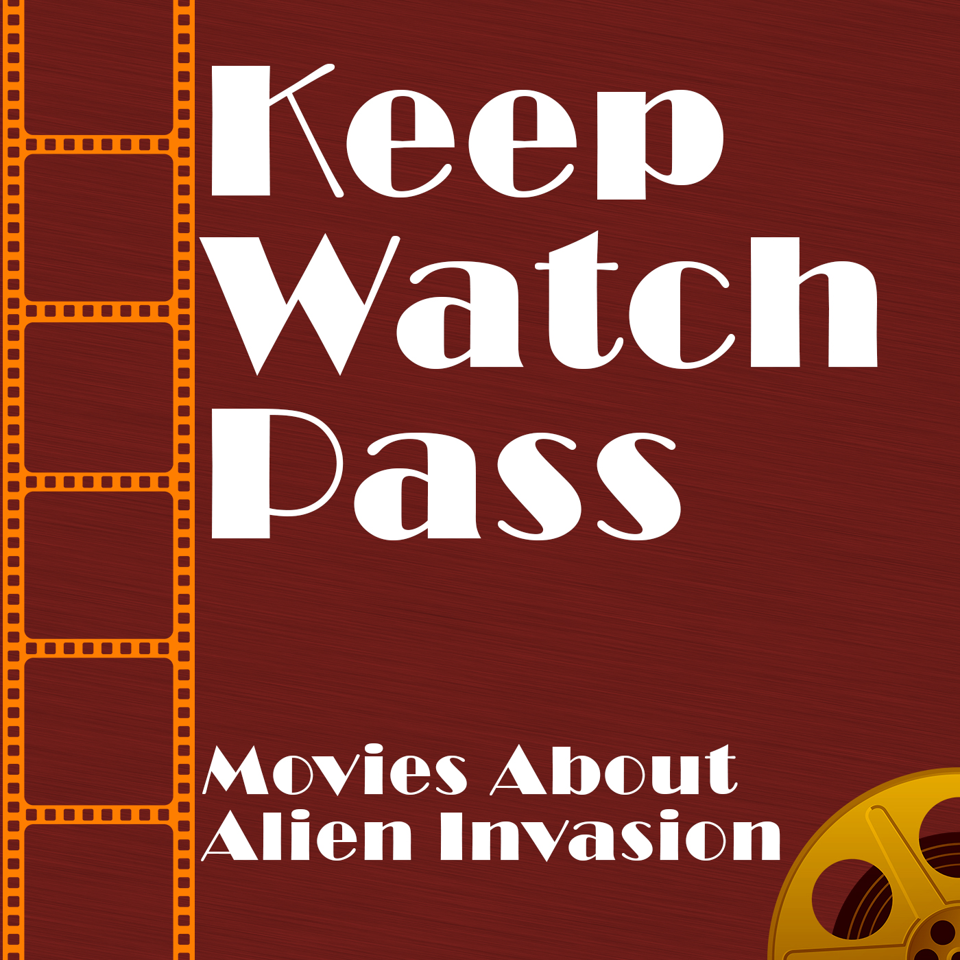 Keep Watch Pass – Alien Invasion Movies – It's Not That Bad