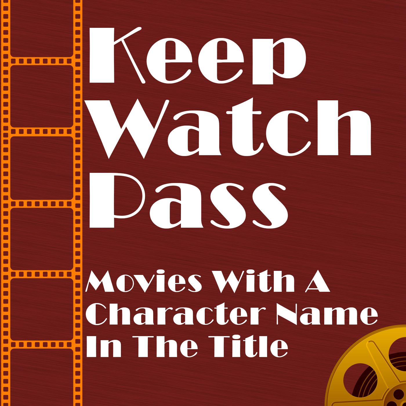Keep Watch Pass – Movies With A Character Name In The Title – It's Not ...