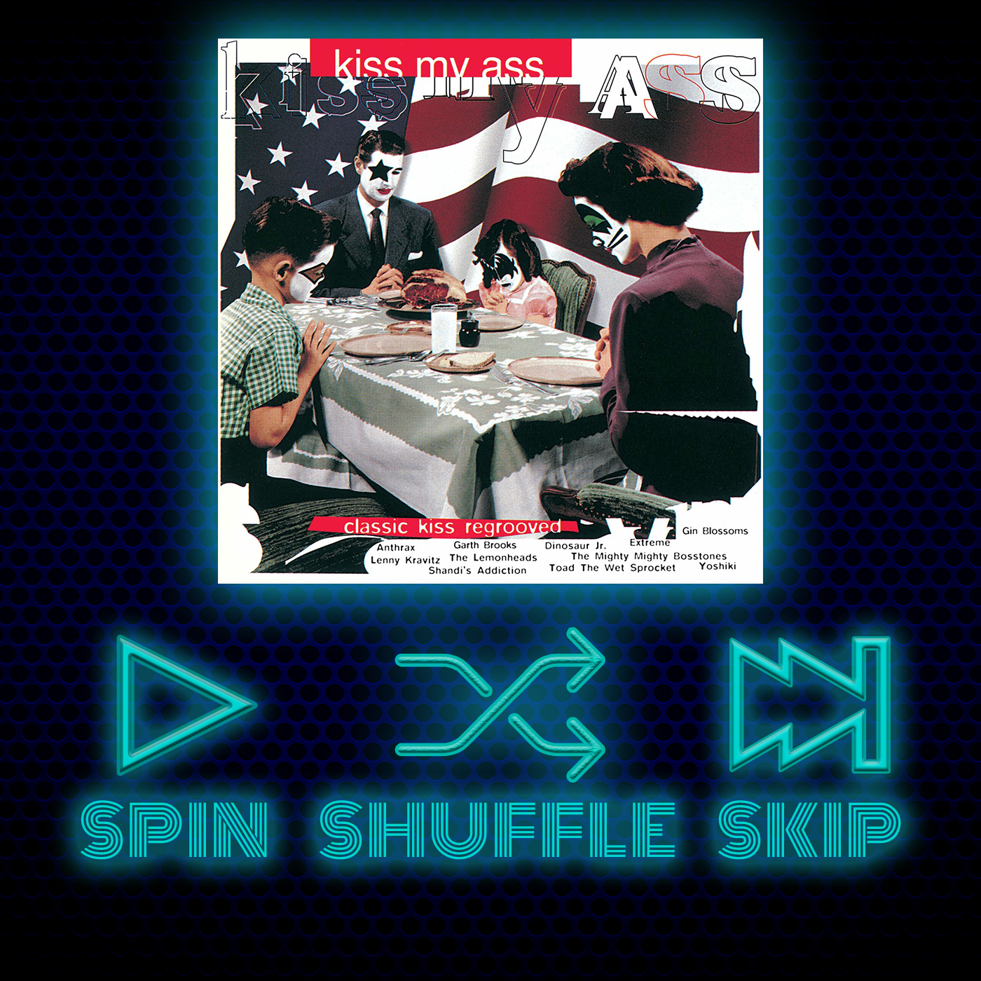 Spin Shuffle Skip – Kiss My Ass: Classic Kiss Regrooved – It's Not