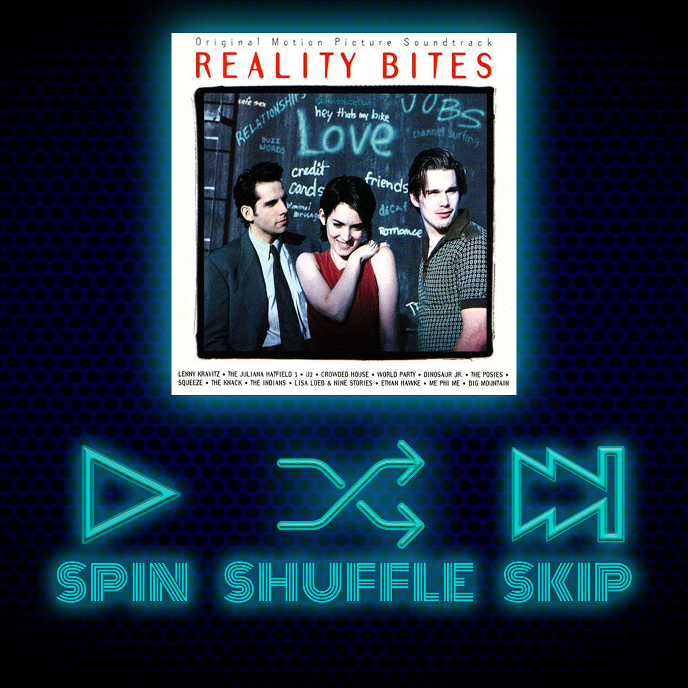 Spin Shuffle Skip – Reality Bites Soundtrack – It's Not That Bad