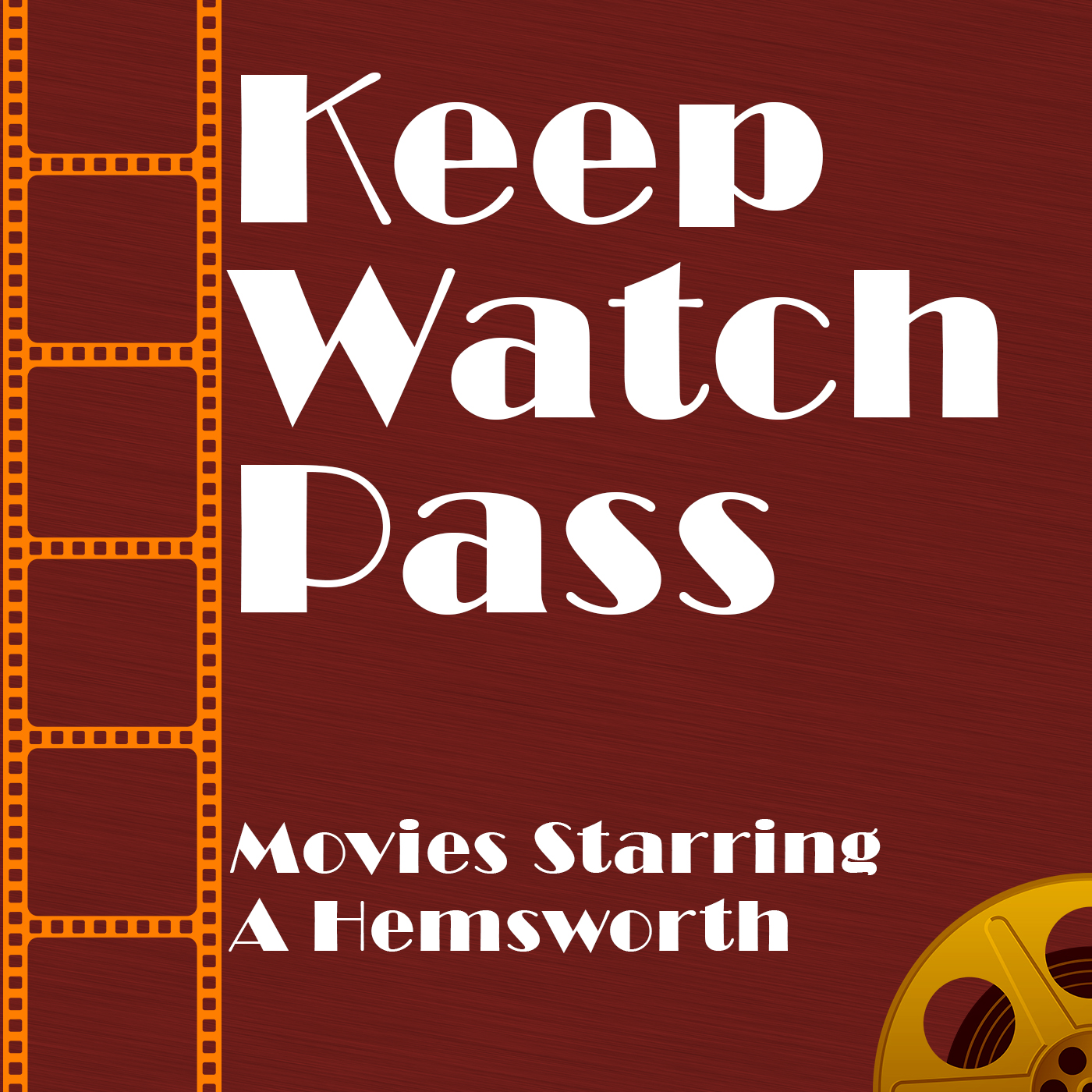 Keep Watch Pass – Movies Starring A Hemsworth – It's Not That Bad
